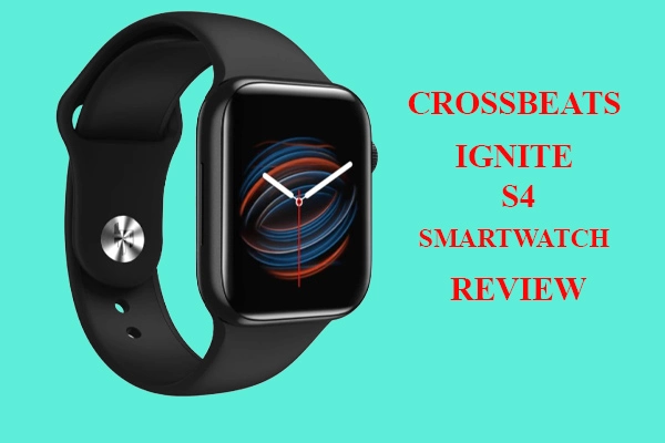 Crossbeats Ignite s4 smartwatch review