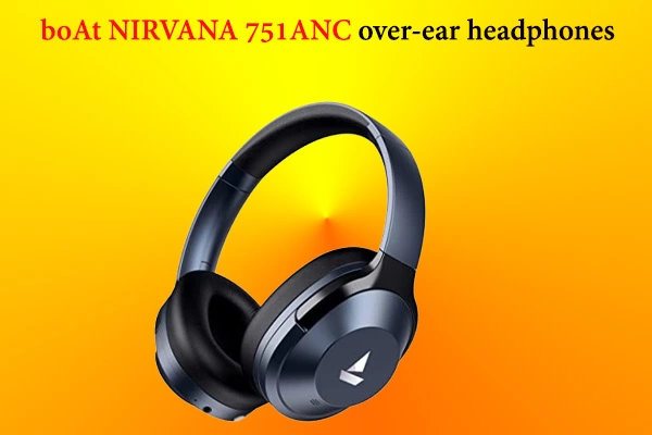 boAt NIRVANA 751ANC over-ear headphones Review